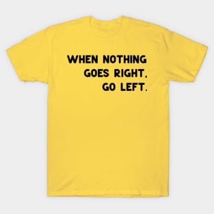 Go left T-Shirt